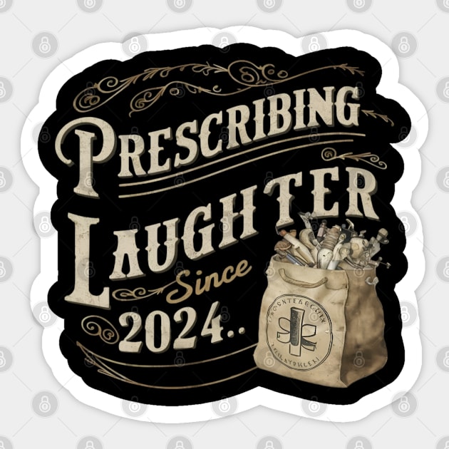 Prescribing laughter since , doctor day Sticker by CreationArt8